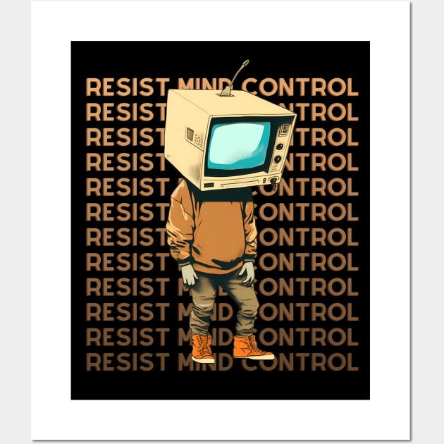 Resist Mind Control - Medial Control Wall Art by TeeTopiaNovelty